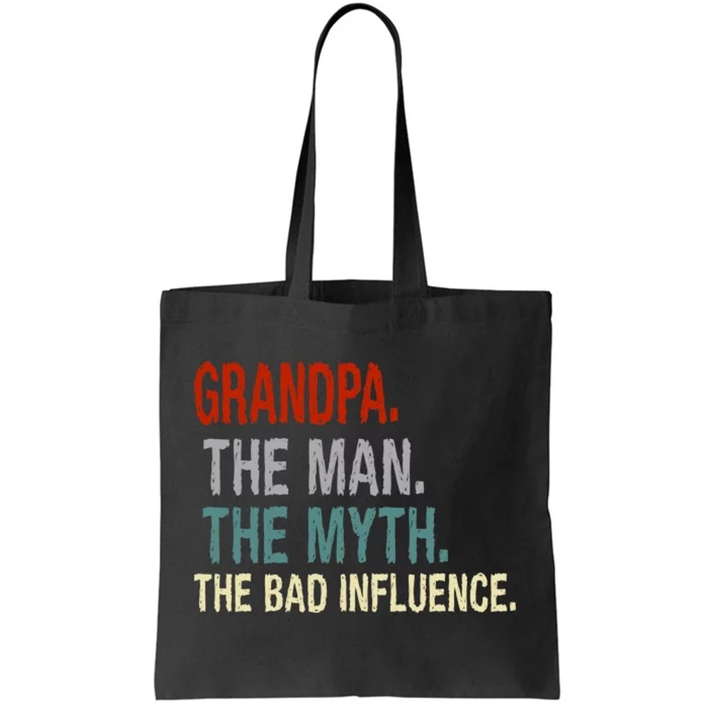 Grandpa Man Myth The Bad Influence Humor Tote Bag.jpg