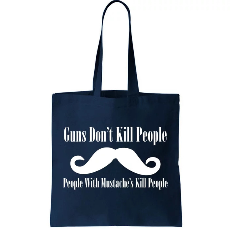 Guns Don't Kill People With Mustache's Do Tote Bag.jpg