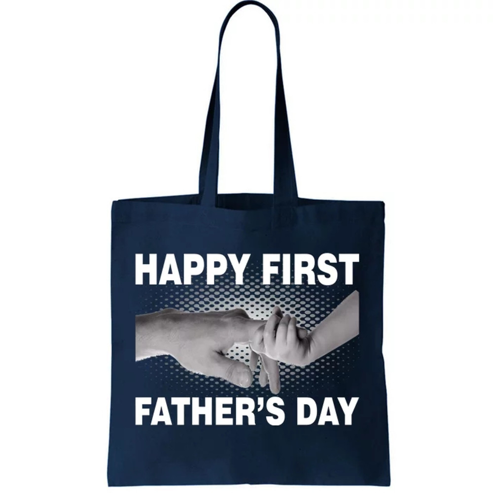 Happy First Father's Day Tote Bag.jpg