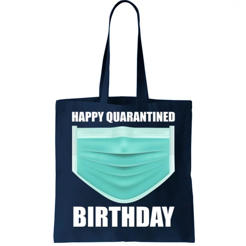 Happy Quarantined Birthday Tote Bag.jpg