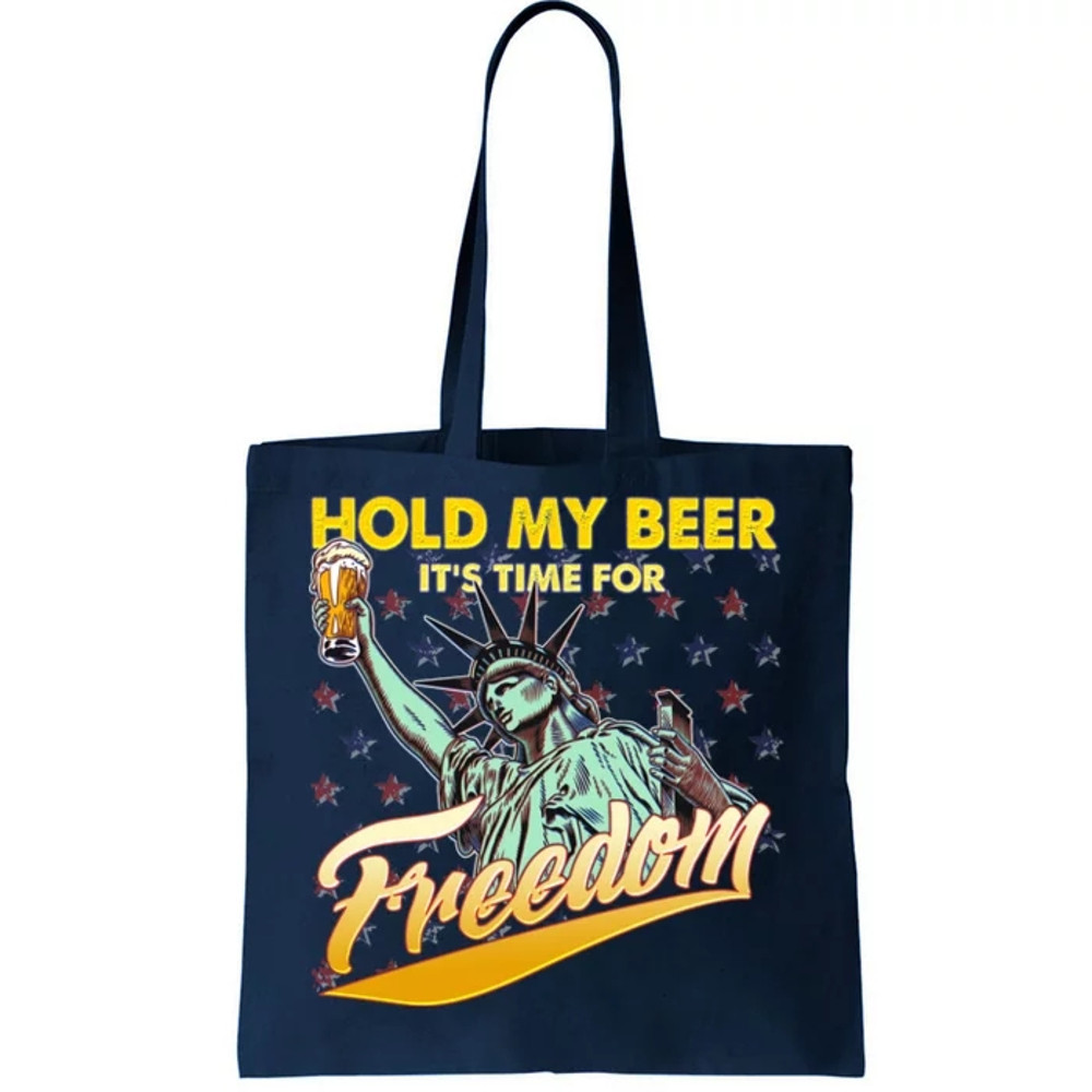 Hold My Beer It's Time For Freedom Statue Of Liberty Tote Bag.jpg