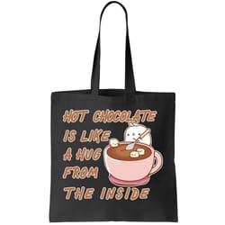 hot chocolate is like a mug from the inside tote bag