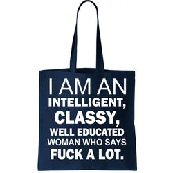 i am an intelligent classy educated tote bag