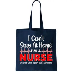 i cant stay home im a nurse support frontline tote bag