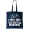 I Don't Need Therapy I Just Need To Go Biking Tote Bag.jpg