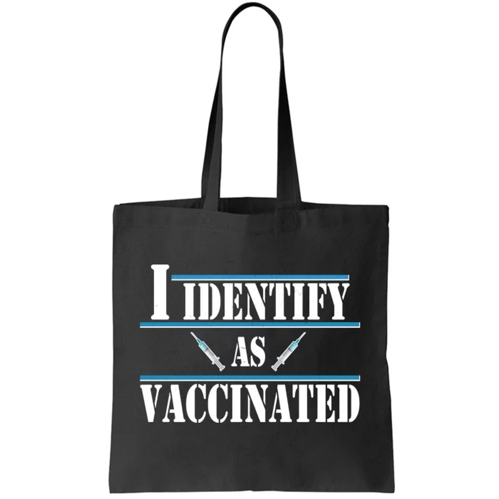 I Identify As Vaccinated Pro Vaccine Tote Bag.jpg