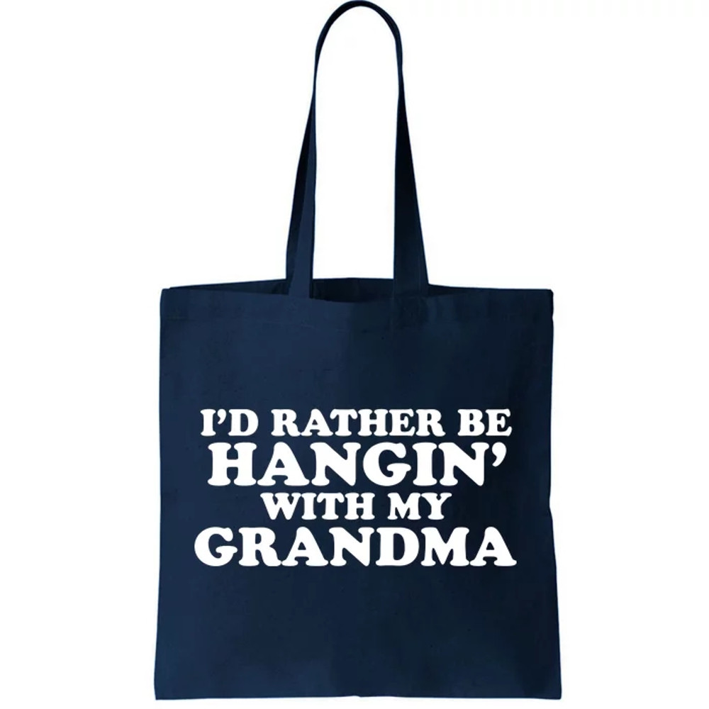 I'd Rather Be Hangin' With My Grandma Tote Bag.jpg