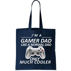 im a gamer dad like a normal dad but much cooler tote bag