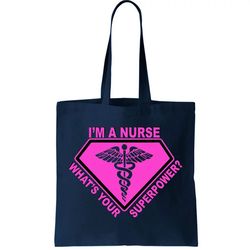 im a nurse whats your superpower tote bag