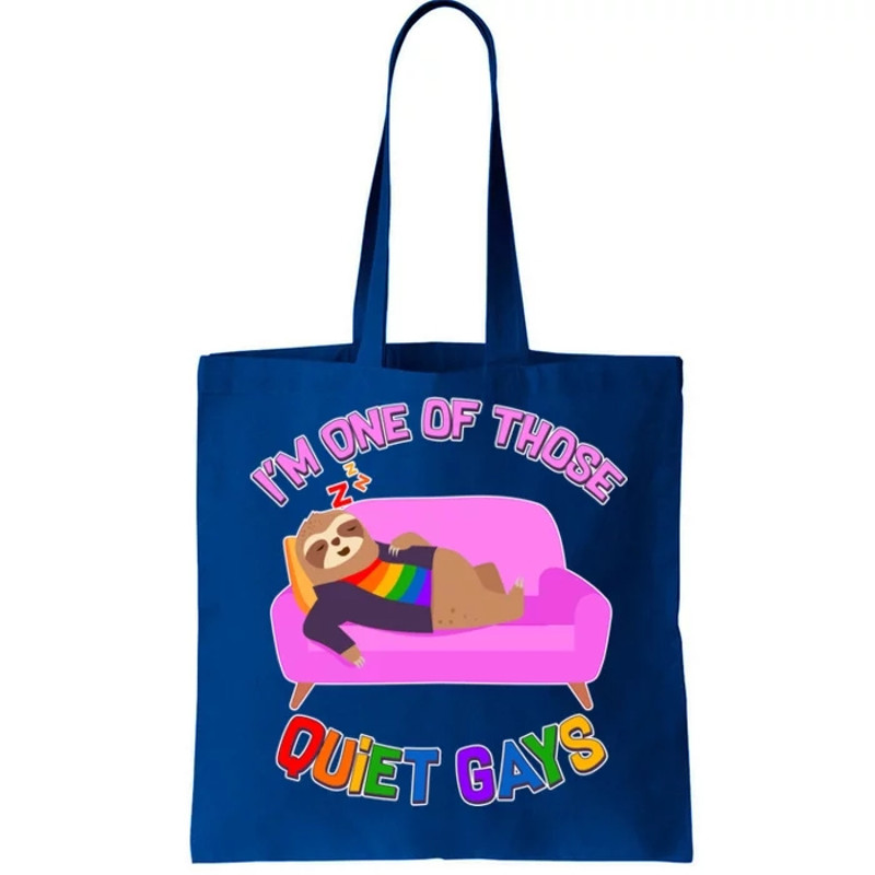 I'm One Of Those Quiet Gays Sloth Tote Bag.jpg