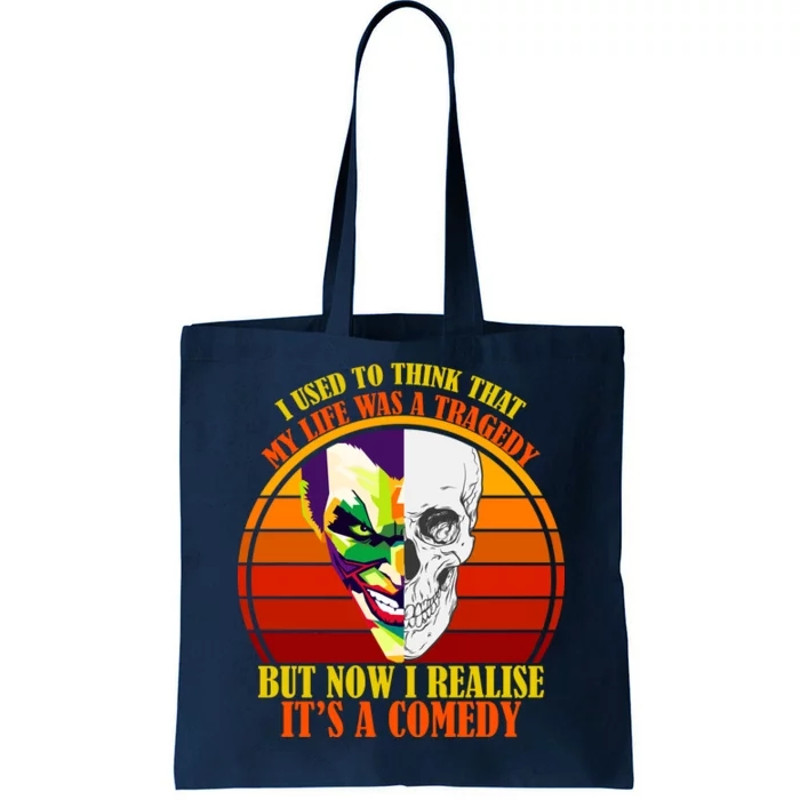 I've Realized My Life Isn't A Tragedy It's A Comedy Tote Bag.jpg