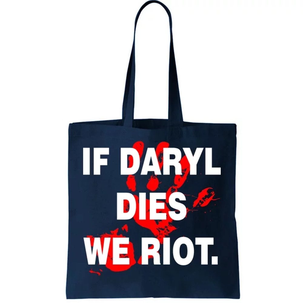 If Daryl Dies We Riot Tote Bag.jpg