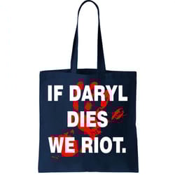 if daryl dies we riot tote bag