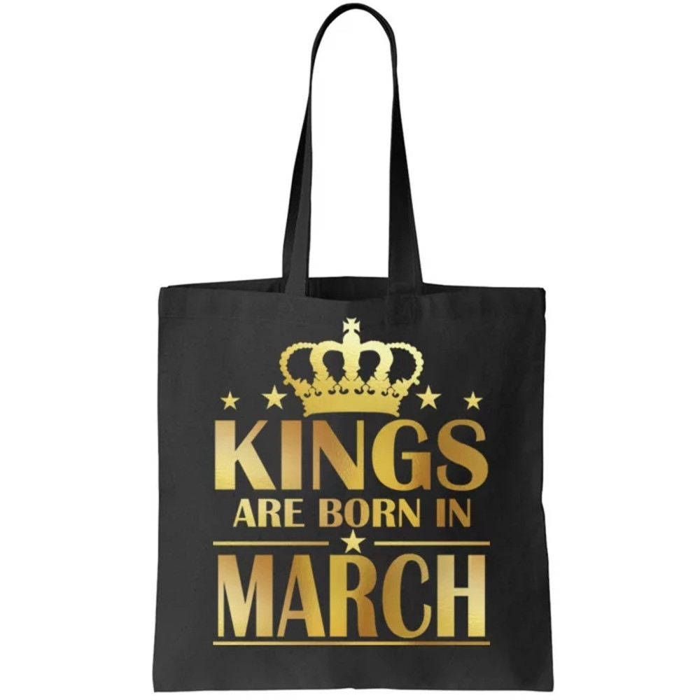 Limited Edition Kings Are Born in March Tote Bag.jpg