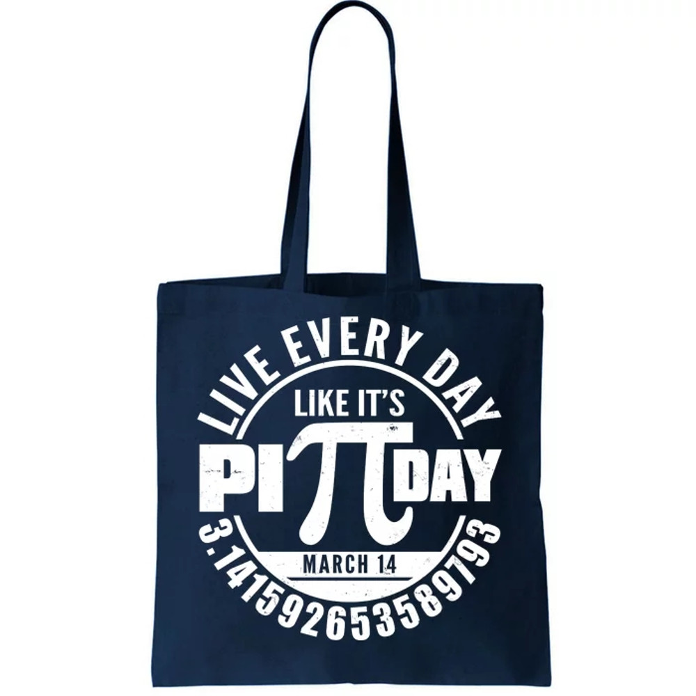 Live Every Day Like It's Pi Day March 14 3.14 Emblem Tote Bag.jpg