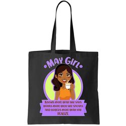 may birthday girl knows more than you realize tote bag