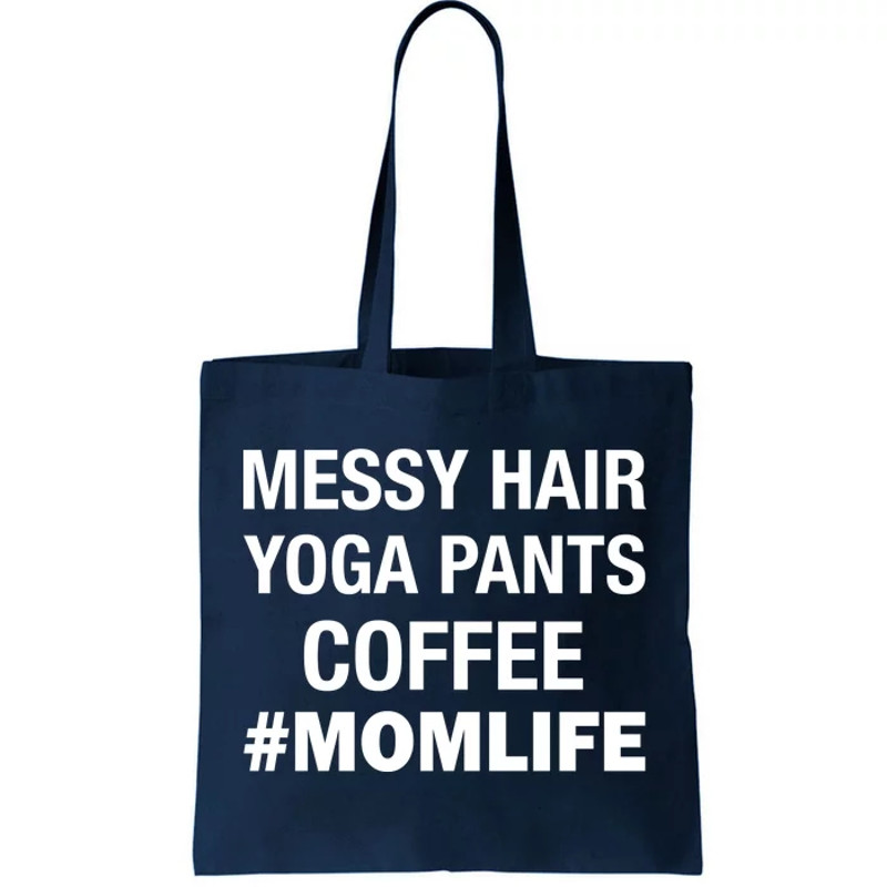 Messy Hair Yoga Pants Mom Life Momlife Tote Bag.jpg
