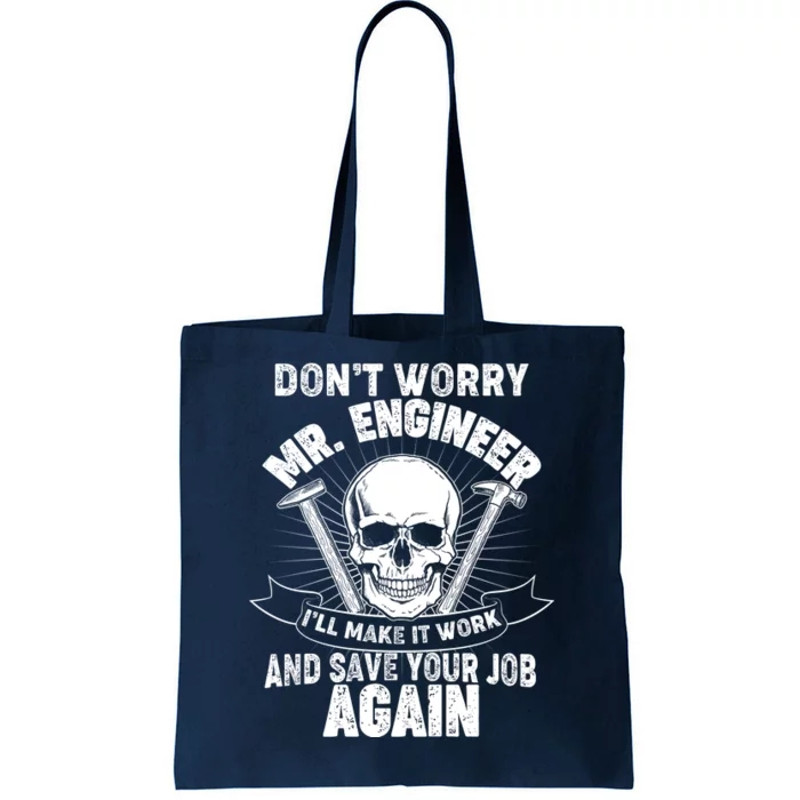 Mr Engineer I'll Make It Work And Save Your Job Tote Bag.jpg