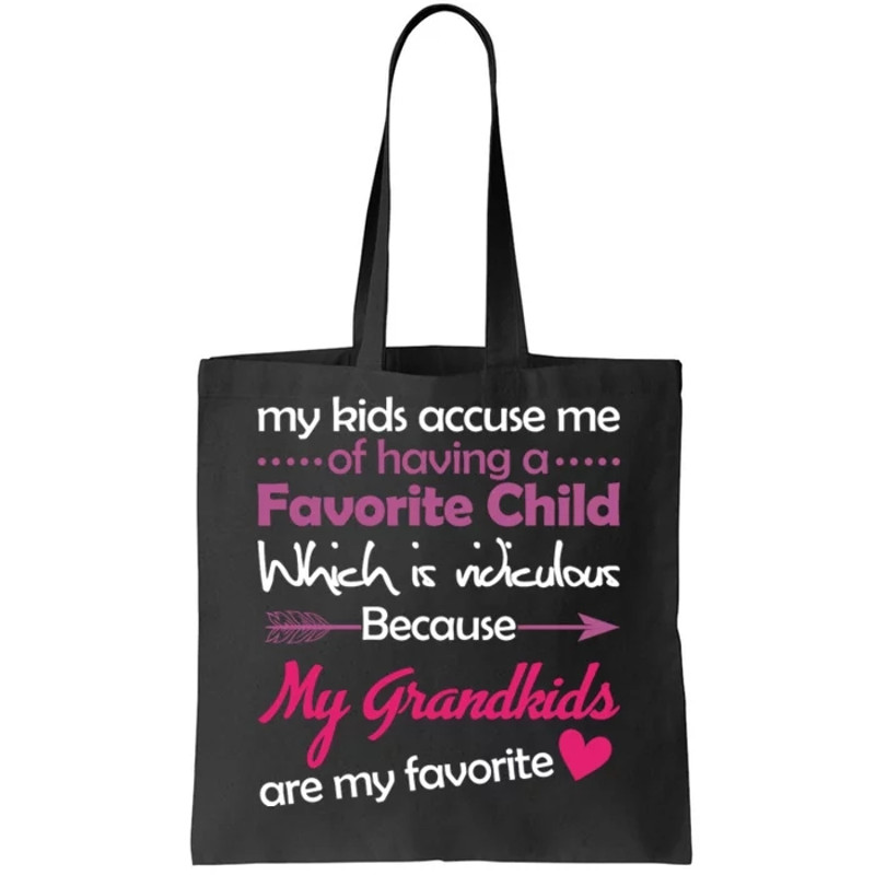 My Grandkids Are My Favorite Child Tote Bag.jpg