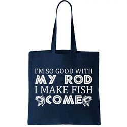 my rod is so good i make fish come tote bag