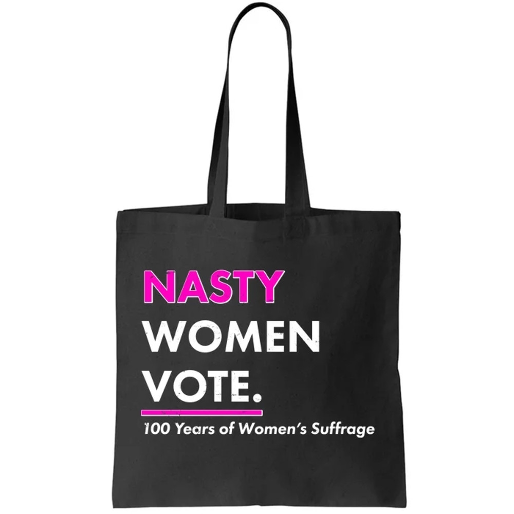 Nasty Women Vote 100 Years of Women's Suffrage Tote Bag.jpg