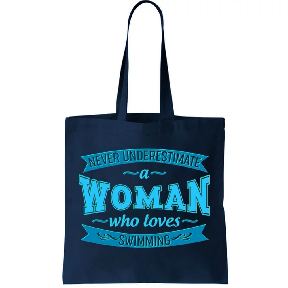 Never Underestimate A Woman Who Loves Swimming Tote Bag.jpg