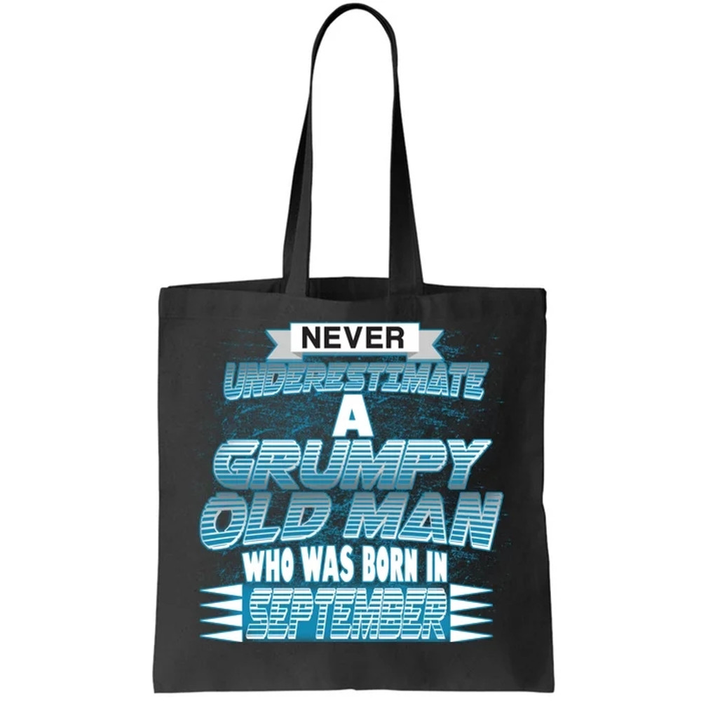 Never Underestimate Grumpy Old Man Born In September Tote Bag.jpg
