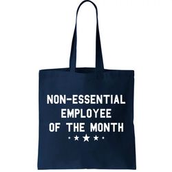 non-essential employee of the month tote bag