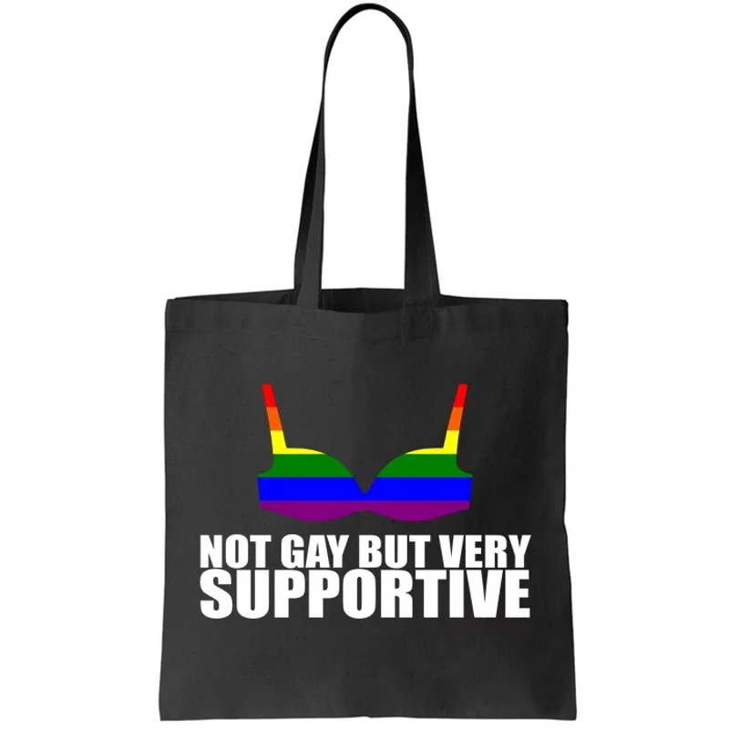 Not Gay But Very Supportive Boobs Tote Bag.jpg