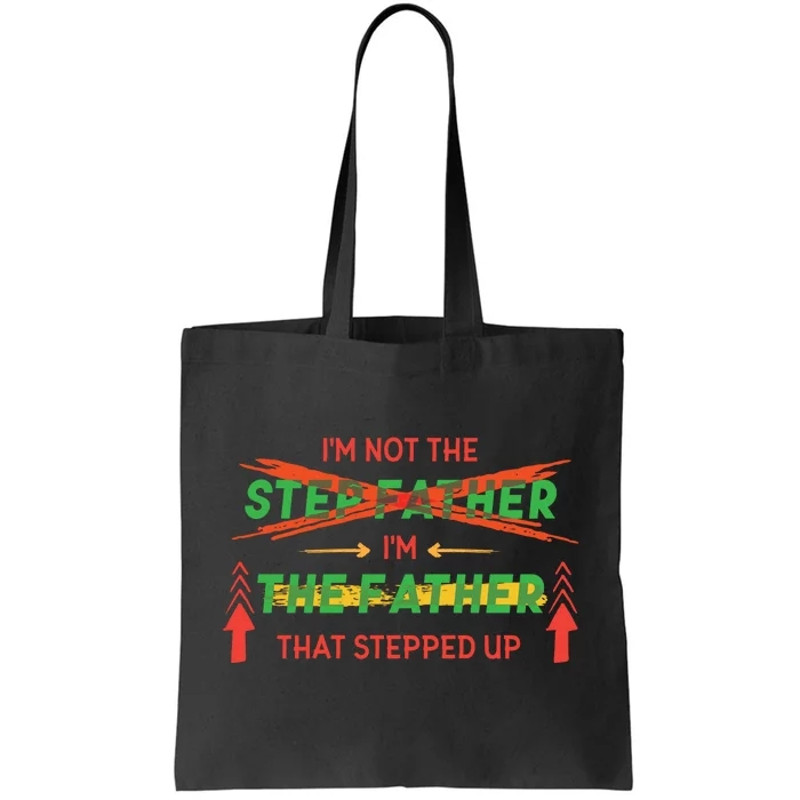 Not The Step Father Quote Tote Bag.jpg