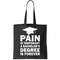 Pain Is Temporary A Bachelor's Degree Is Forever Tote Bag.jpg