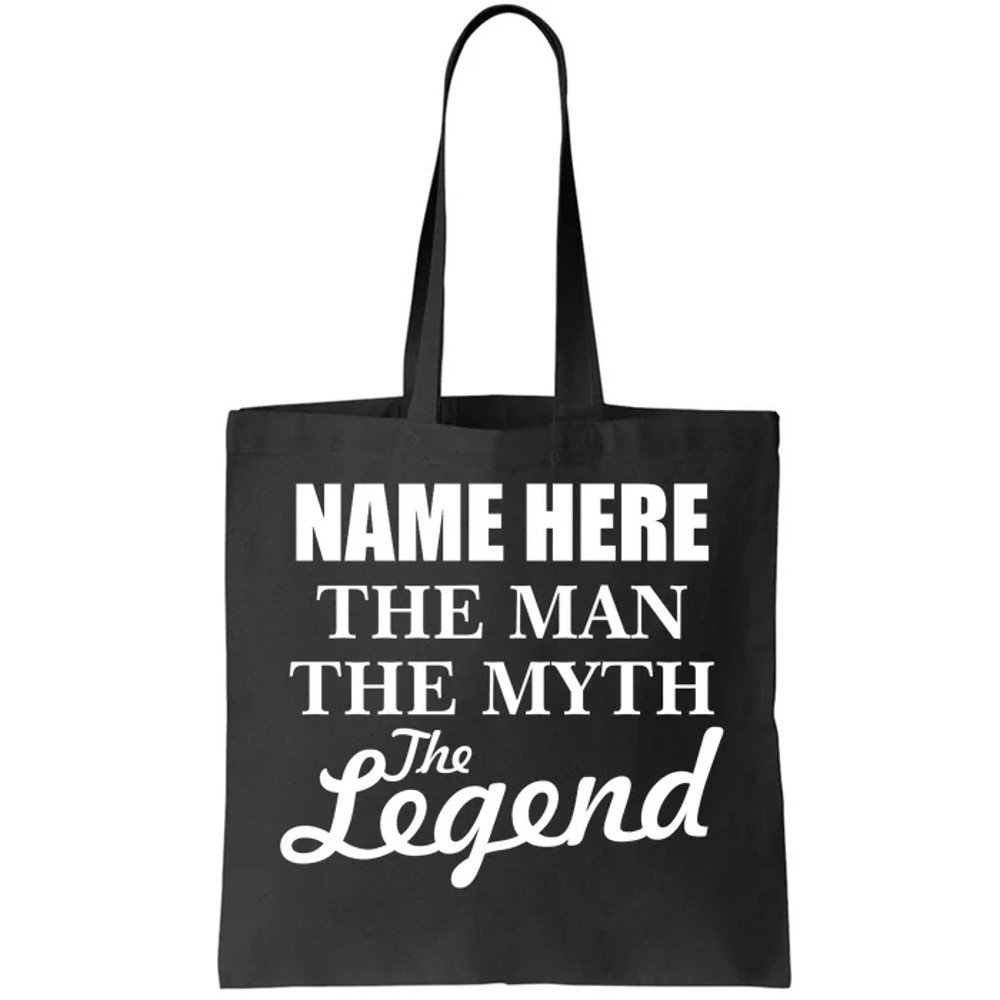 Personalize Name The Man Myth Legend Custom Tote Bag.jpg
