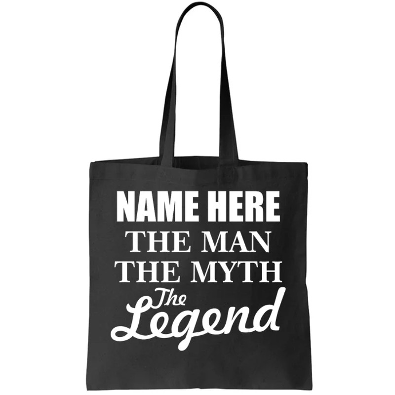 Personalize Name The Man Myth Legend Custom Tote Bag.jpg