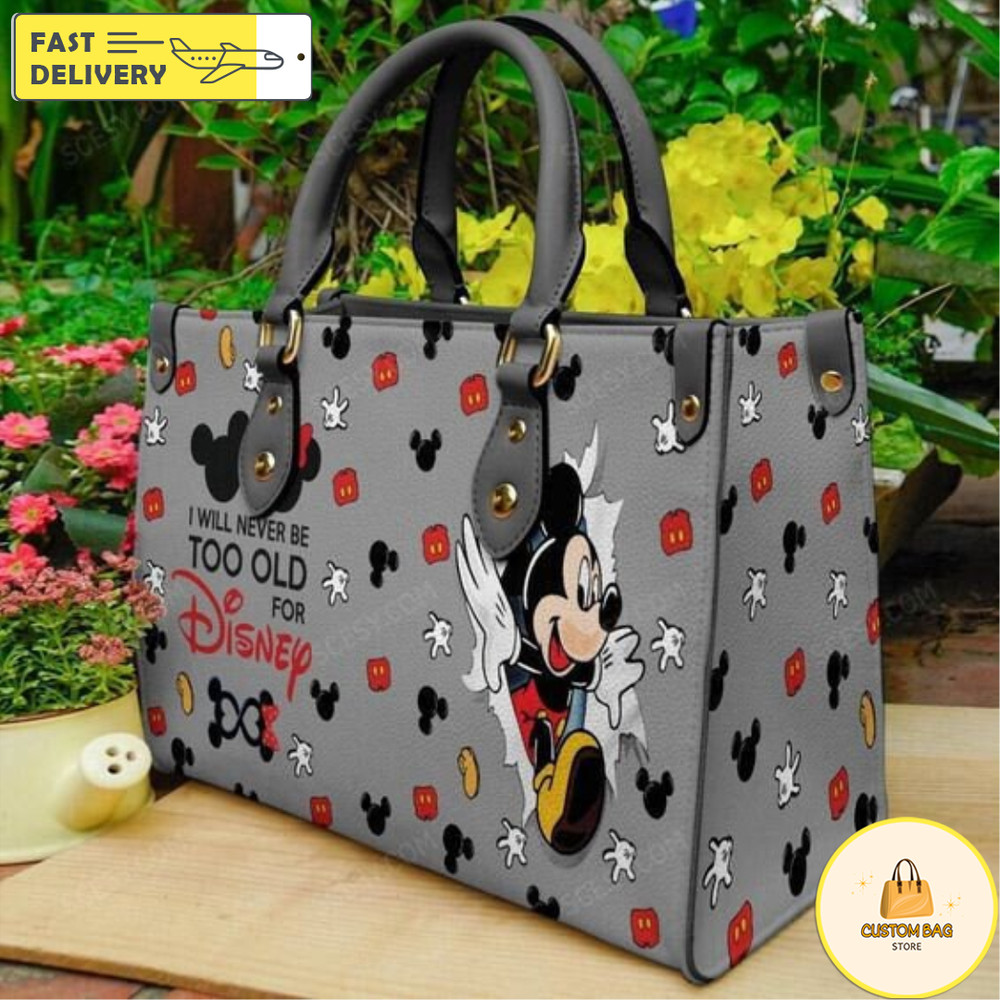 I Will Never Too Old For Disney Handbag,  Disney Women Leather Handbag,  Mickey Women Bag.jpg