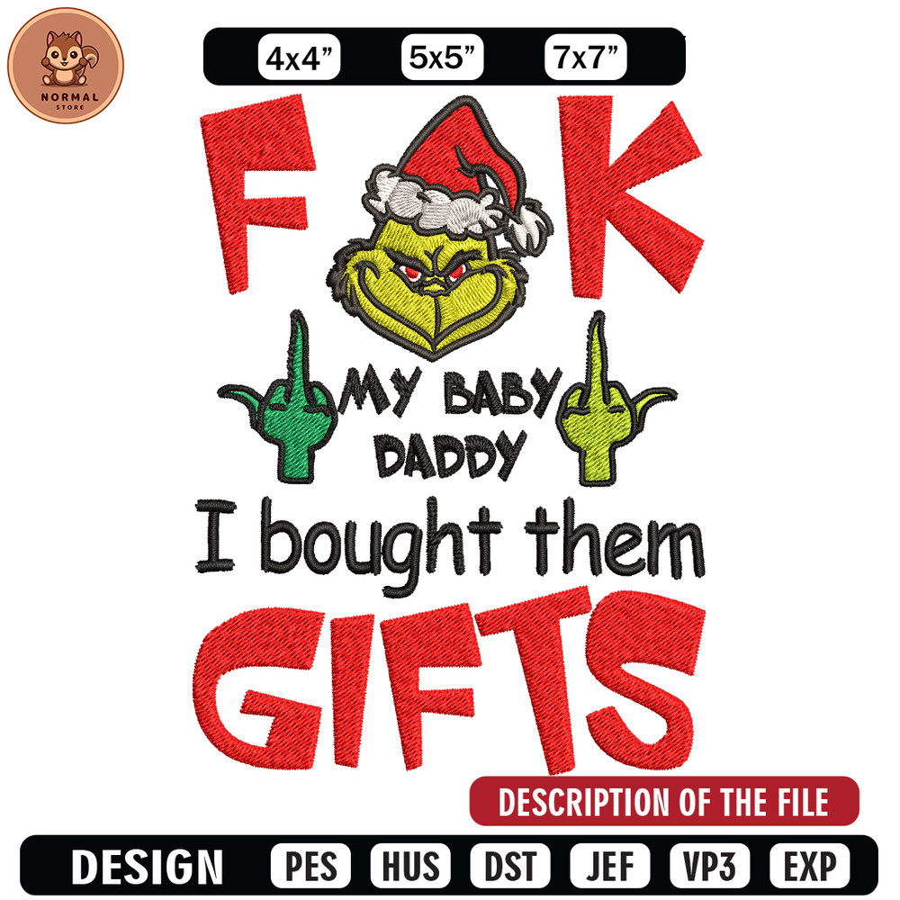 Fuck My Baby Daddy I Bought Them Gifts Embroidery design, Grinch christmas Embroidery, Grinch design, Digital download..jpg