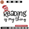 Reading Is My Thing Embroidery Design, Dr Seuss Embroidery, Embroidery File, Embroidery design, Digital download. (2).jpg