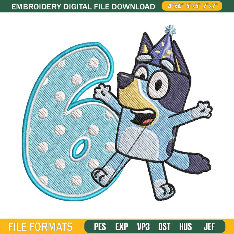 Bluey 6th Birthday Embroidery design, Bluey Cartoon Embroidery, Disney Embroidery, Embroidery File, digital download.jpg