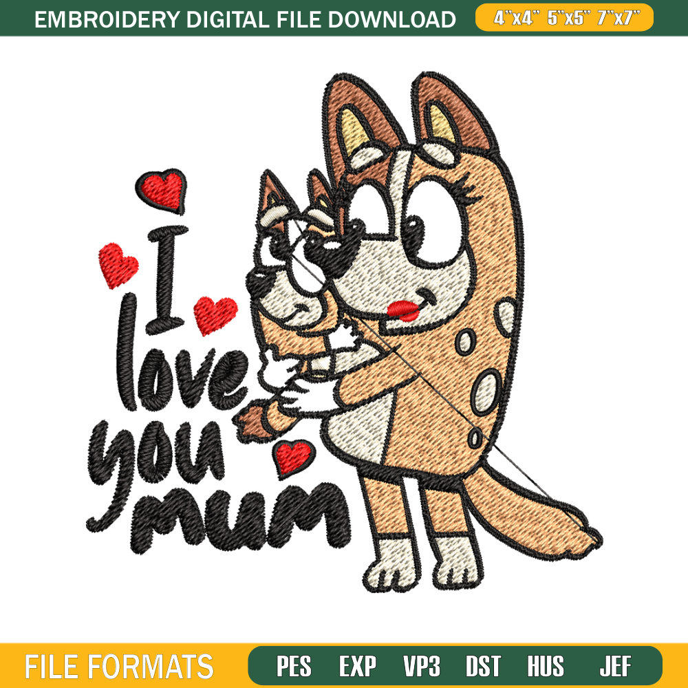 Bluey I Love You Mum Embroidery, Bluey Embroidery, Embroidery File, cartoon shirt, cartoon design, Digital download..jpg