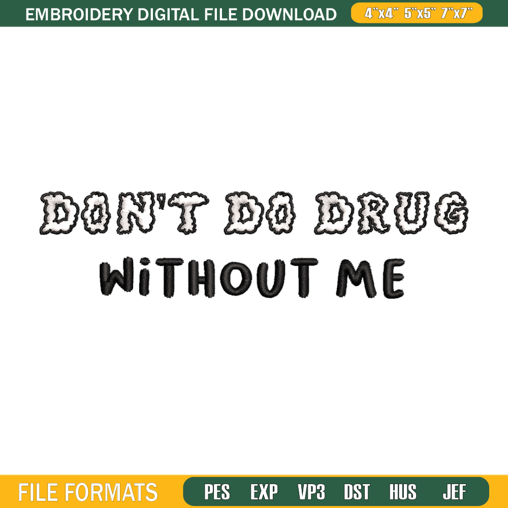 Don't Do Drugs Without Me embroidery design, logo embroidery, logo design, embroidery file, logo shirt, Digital download.jpg