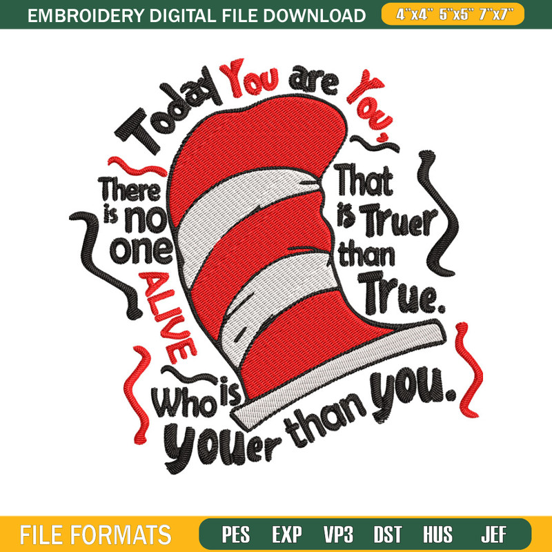 Dr Seuss Today You Are You Embroidery Design, Dr seuss Embroidery, Embroidery File, Embroidery design, Digital download..jpg