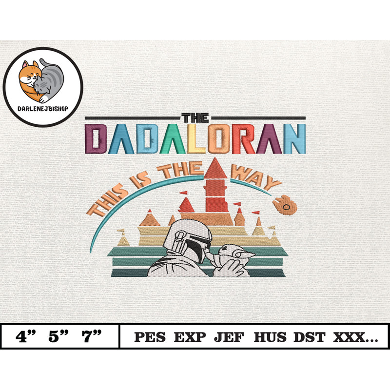 Dadalorian Star War Embroidery Design, Fathers Day Embroidery Design, Happy Father Day Embroidery File, Instant Download 7.jpg