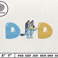 fathers day bluey embroidery design, fathers day embroidery design, happy father day embroidery file,embroidery design