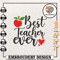 Best Teacher Ever Embroidery Design, Back To School Embroidery Design, Teacher Quotes Embroidery File, School Embroidere 1.jpg
