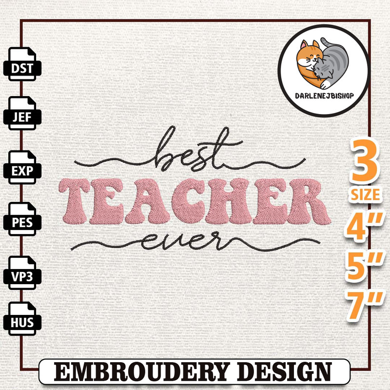 Best Teacher Ever Embroidery Design, Back To School Embroidery Design, Teacher Quotes Embroidery File, School Embroidere.jpg