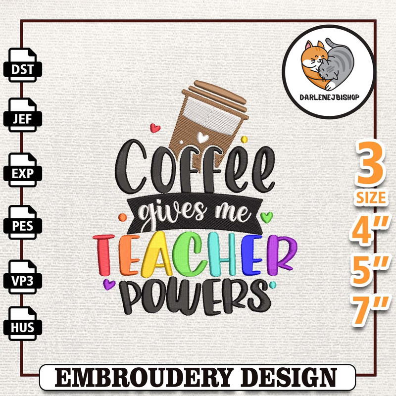 Coffee Give Me Teacher Powers Embroidery Designs, School Life Embroidery Designs, Back To School Embroidery,Teacher Day.jpg