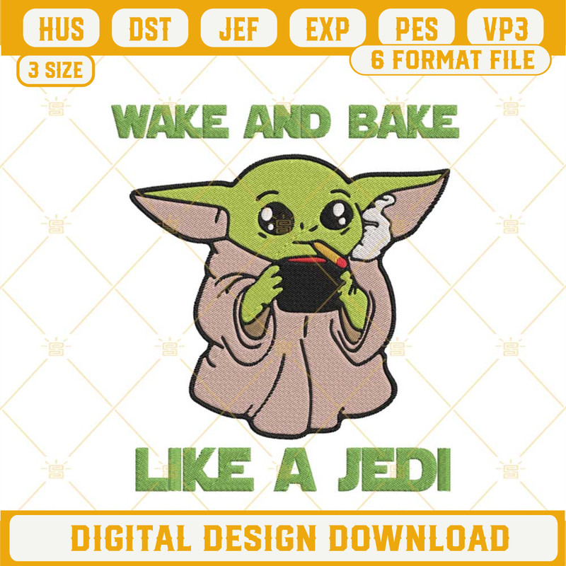 Baby Yoda Smoking Weed Wake And Bake Like A Jedi Embroidery Design, Star Wars Cannabis Embroidery File.jpg