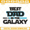 Best Dad In The Galaxy Lightsaber Machine Embroidery Designs, Star Wars Fathers Day Embroidery Pattern Files.jpg