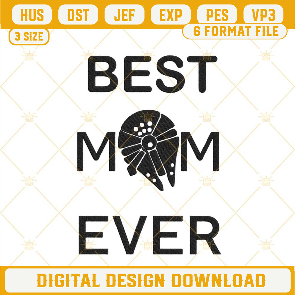 Best Mom Ever Millennium Falcon Embroidery Design File, Star Wars Mothers Day Embroidery Pattern.jpg