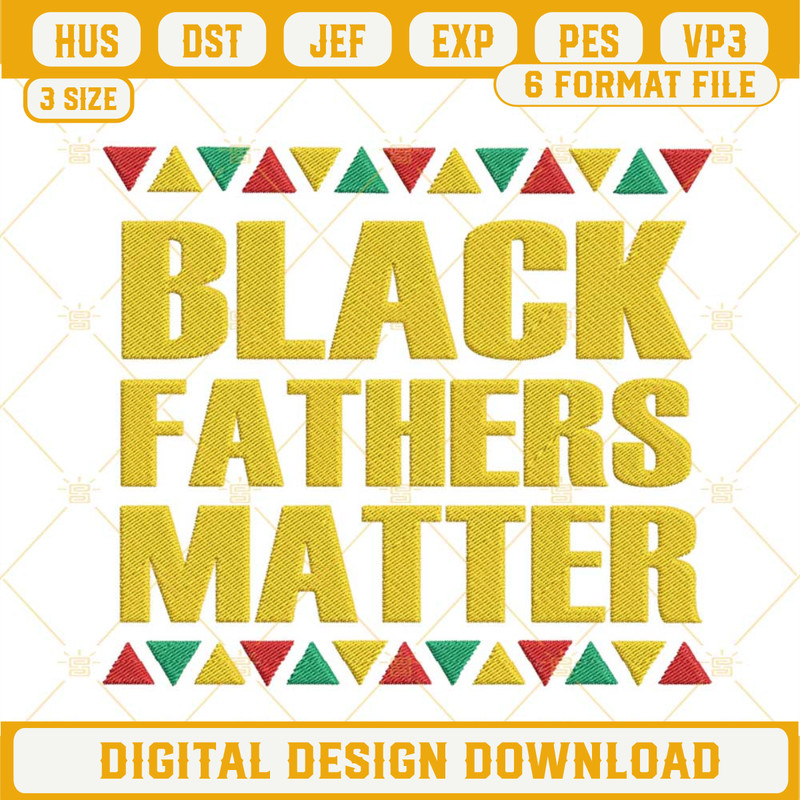 Black Fathers Matter Embroidery Designs, Father's Day Juneteenth Machine Embroidery Files.jpg