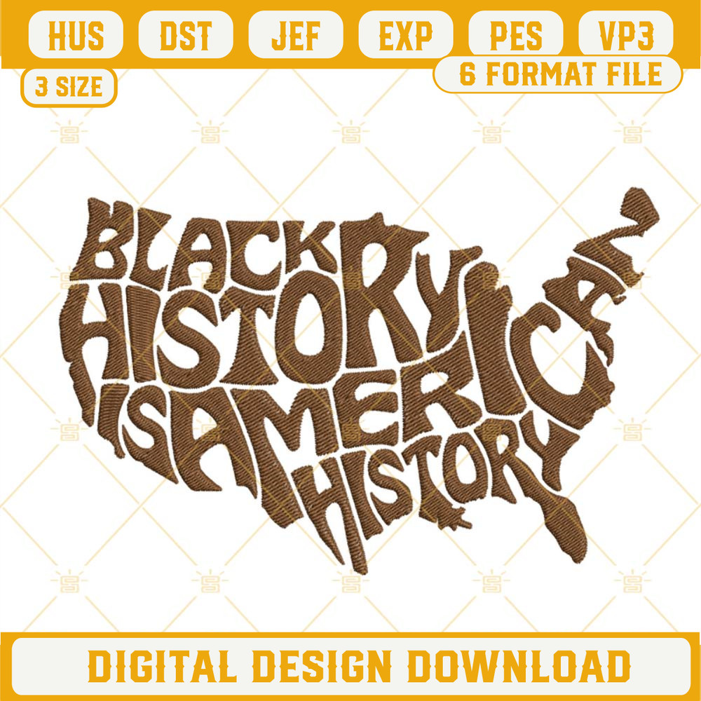 Black History Is American History Embroidery File, Black American Map Embroidery Design.jpg